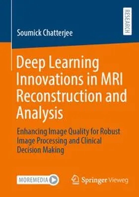 Chatterjee |  Deep Learning Innovations in MRI Reconstruction and Analysis | eBook | Sack Fachmedien
