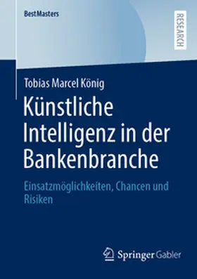 König |  Künstliche Intelligenz in der Bankenbranche | Buch |  Sack Fachmedien