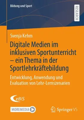 Kehm |  Digitale Medien im inklusiven Sportunterricht - ein Thema in der Sportlehrkräftebildung | Buch |  Sack Fachmedien