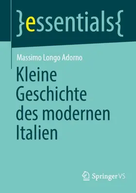 Longo Adorno |  Kleine Geschichte des modernen Italien | Buch |  Sack Fachmedien