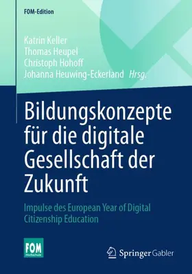 Keller / Heupel / Hohoff |  Bildungskonzepte für die digitale Gesellschaft der Zukunft | Buch |  Sack Fachmedien