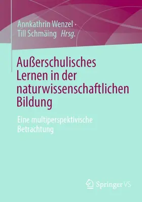 Wenzel / Schmäing |  Außerschulisches Lernen in der naturwissenschaftlichen Bildung | Buch |  Sack Fachmedien