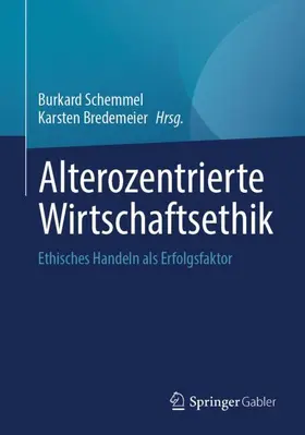 Schemmel / Bredemeier |  Alterozentrierte Wirtschaftsethik | Buch |  Sack Fachmedien