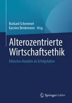 Schemmel / Bredemeier |  Alterozentrierte Wirtschaftsethik | eBook | Sack Fachmedien