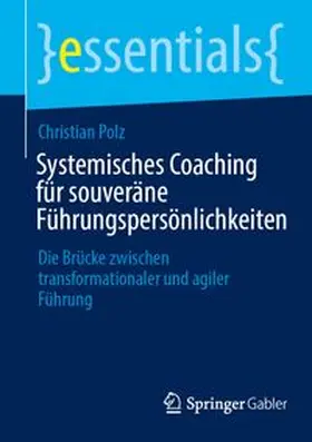 Polz |  Systemisches Coaching für souveräne Führungspersönlichkeiten | eBook | Sack Fachmedien