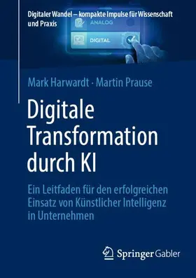 Harwardt / Prause |  Digitale Transformation durch KI | Buch |  Sack Fachmedien