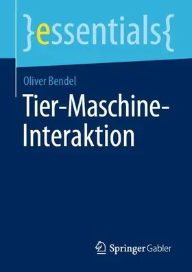 Bendel |  Tier-Maschine-Interaktion | Buch |  Sack Fachmedien