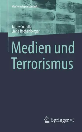 Schultz / Rothenberger | Medien und Terrorismus | Buch | 978-3-658-50953-8 | www.sack.de