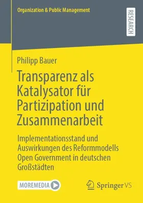 Bauer |  Transparenz als Katalysator für Partizipation und Zusammenarbeit | Buch |  Sack Fachmedien