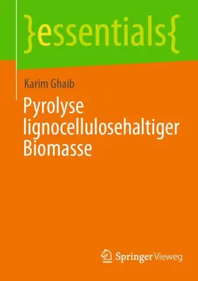 Ghaib |  Pyrolyse lignocellulosehaltiger Biomasse | Buch |  Sack Fachmedien