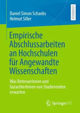 Schaebs / Siller |  Empirische Abschlussarbeiten an Hochschulen für Angewandte Wissenschaften | Buch |  Sack Fachmedien