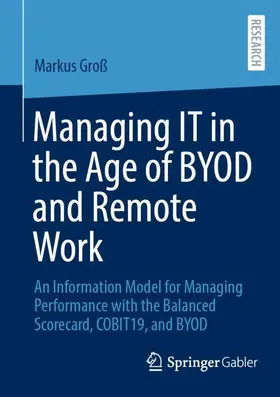 Groß |  Managing IT in the Age of BYOD and Remote Work | Buch |  Sack Fachmedien
