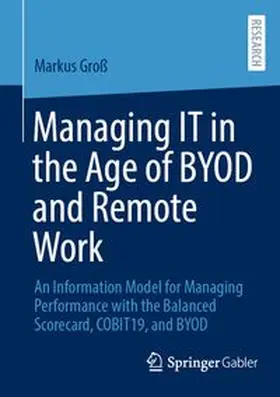 Groß |  Managing IT in the Age of BYOD and Remote Work | eBook | Sack Fachmedien