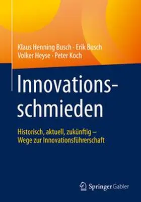 Busch / Heyse / Koch |  Innovationsschmieden | Buch |  Sack Fachmedien