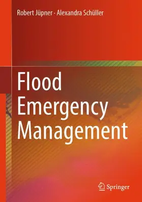 Jüpner / Schüller |  Flood Emergency Management | Buch |  Sack Fachmedien