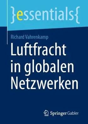 Vahrenkamp |  Luftfracht in globalen Netzwerken | Buch |  Sack Fachmedien
