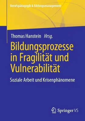 Hanstein | Bildungsprozesse in Fragilität und Vulnerabilität | Buch | 978-3-658-51367-2 | www.sack.de
