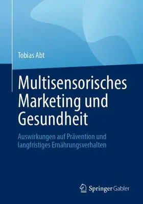 Abt |  Multisensorisches Marketing und Gesundheit | Buch |  Sack Fachmedien
