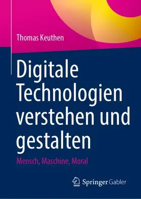 Keuthen |  Digitale Technologien verstehen und gestalten | Buch |  Sack Fachmedien