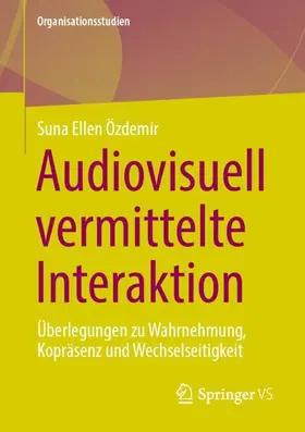Özdemir |  Audiovisuell vermittelte Interaktion | Buch |  Sack Fachmedien