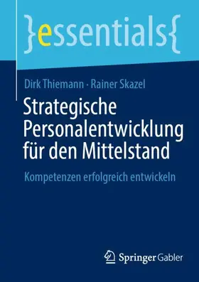Thiemann / Skazel |  Strategische Personalentwicklung für den Mittelstand | Buch |  Sack Fachmedien
