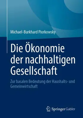 Piorkowsky |  Die Ökonomie der nachhaltigen Gesellschaft | Buch |  Sack Fachmedien