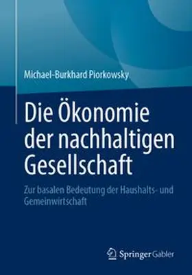 Piorkowsky |  Die Ökonomie der nachhaltigen Gesellschaft | eBook | Sack Fachmedien