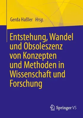 Haßler |  Entstehung, Wandel und Obsoleszenz von Konzepten und Methoden in Wissenschaft und Forschung | Buch |  Sack Fachmedien