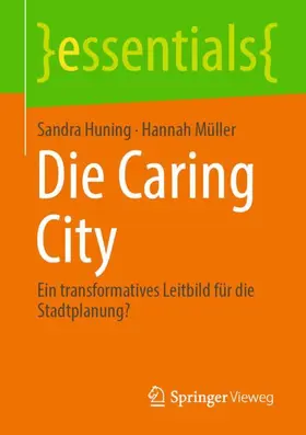 Huning / Müller | Die Caring City | Buch | 978-3-658-51491-4 | www.sack.de