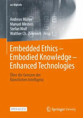 Müller / Mesters / Wolf |  Embedded Ethics – Embodied Knowledge - Enhanced Technologies | Buch |  Sack Fachmedien