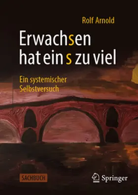 Arnold |  Erwachsen hat ein s zu viel | eBook | Sack Fachmedien