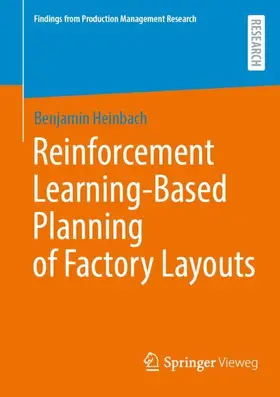 Heinbach |  Reinforcement Learning-Based Planning of Factory Layouts | Buch |  Sack Fachmedien