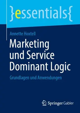 Hoxtell |  Marketing und Service Dominant Logic | Buch |  Sack Fachmedien