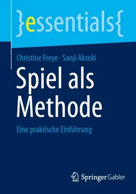 Freye / Akseki |  Spiel als Methode | Buch |  Sack Fachmedien