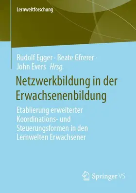 Egger / Gfrerer / Evers |  Netzwerkbildung in der Erwachsenenbildung | Buch |  Sack Fachmedien