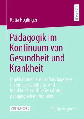 Höglinger |  Pädagogik im Kontinuum von Gesundheit und Krankheit | Buch |  Sack Fachmedien