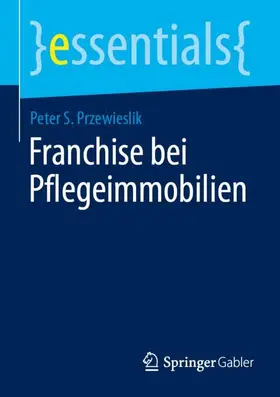Przewieslik |  Franchise bei Pflegeimmobilien | Buch |  Sack Fachmedien