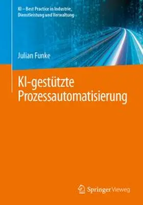 Funke |  KI-gestützte Prozessautomatisierung | eBook | Sack Fachmedien