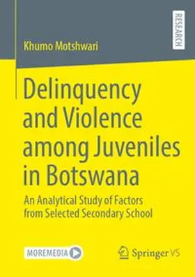 Motshwari |  Delinquency and Violence among Juveniles in Botswana | eBook | Sack Fachmedien