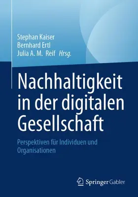 Kaiser / Ertl / Reif |  Nachhaltigkeit in der digitalen Gesellschaft | Buch |  Sack Fachmedien