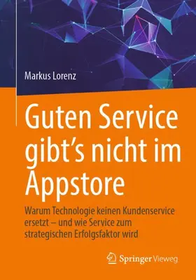 Lorenz |  Guten Service gibt's nicht im Appstore | Buch |  Sack Fachmedien