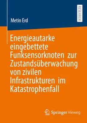Erd |  Energieautarke eingebettete Funksensorknoten zur Zustandsüberwachung von zivilen Infrastrukturen im Katastrophenfall | eBook | Sack Fachmedien