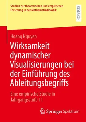 Nguyen |  Wirksamkeit dynamischer Visualisierungen bei der Einführung des Ableitungsbegriffs | Buch |  Sack Fachmedien