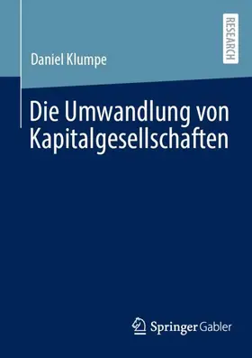 Klumpe |  Die Umwandlung von Kapitalgesellschaften | Buch |  Sack Fachmedien
