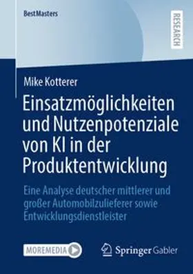 Kotterer |  Einsatzmöglichkeiten und Nutzenpotenziale von KI in der Produktentwicklung | Buch |  Sack Fachmedien