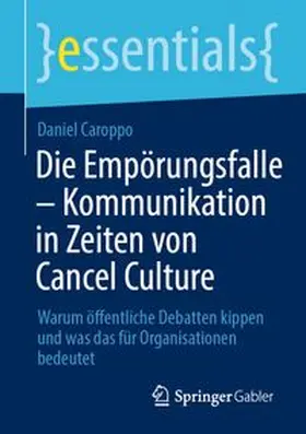 Caroppo |  Die Empörungsfalle – Kommunikation in Zeiten von Cancel Culture | eBook | Sack Fachmedien