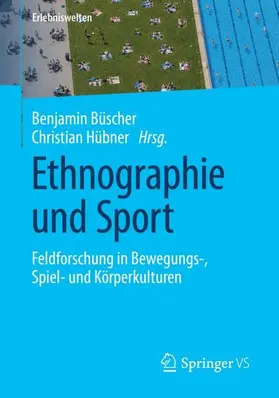 Büscher / Hübner |  Ethnographie und Sport | Buch |  Sack Fachmedien