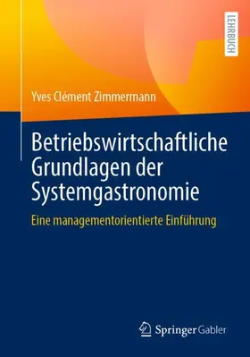 Zimmermann |  Betriebswirtschaftliche Grundlagen der Systemgastronomie | Buch |  Sack Fachmedien