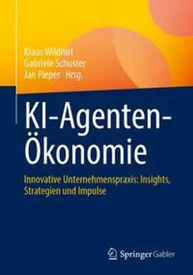 Wildhirt / Schuster / Pieper |  KI-Agenten-Ökonomie | Buch |  Sack Fachmedien
