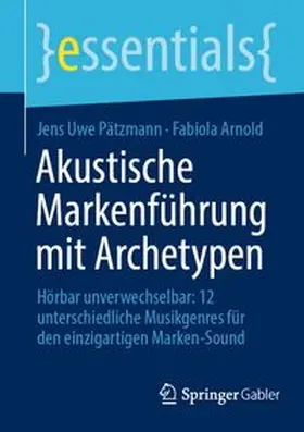 Pätzmann / Arnold |  Akustische Markenführung mit Archetypen | Buch |  Sack Fachmedien